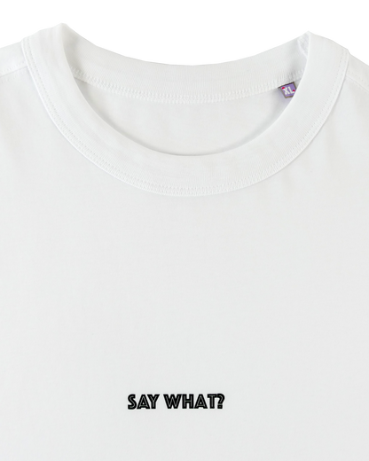 Say What?